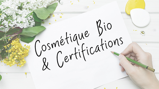 Cosmétiques Bio et Certifications : Comment s’y retrouver ?